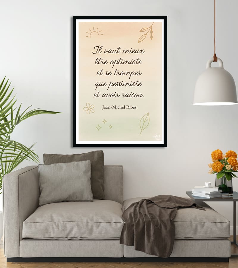 Affiche Citation - Il vaut mieux être optimiste et se tromper
