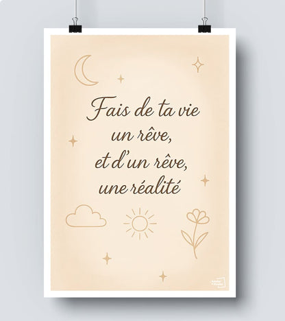 Affiche Citation - Fais de ta vie un rève et d un rêve une réalité
