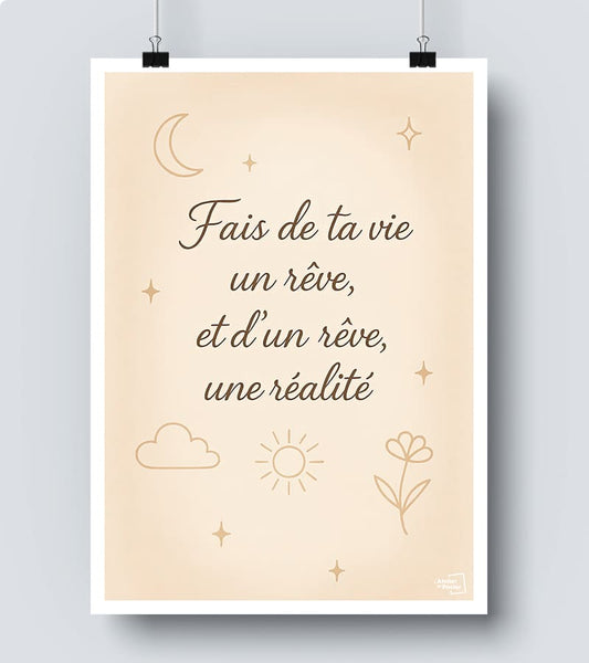 Affiche Citation - Fais de ta vie un rève et d un rêve une réalité