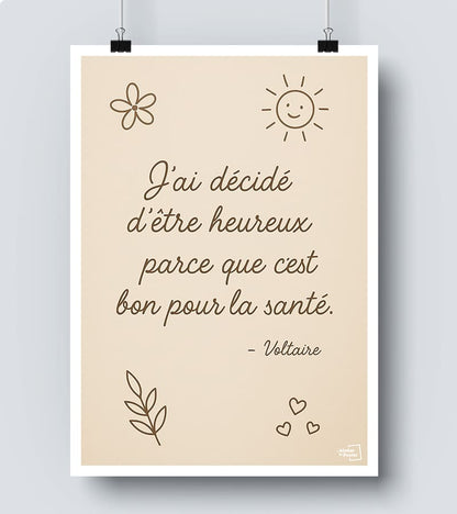 Affiche Citation - J ai décidé d être heureux parce que c est bon pour la santé