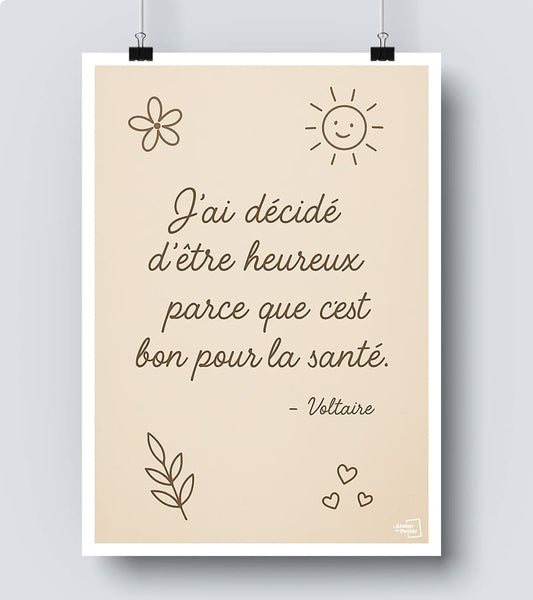 Affiche Citation - J ai décidé d être heureux parce que c est bon pour la santé