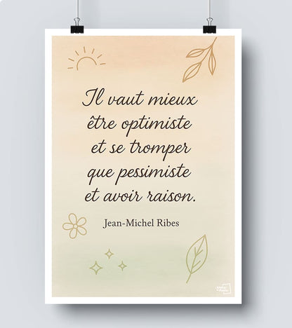 Affiche Citation - Il vaut mieux être optimiste et se tromper