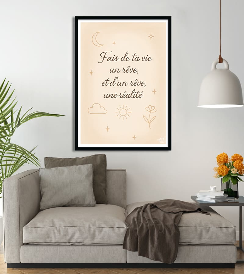 Affiche Citation - Fais de ta vie un rève et d un rêve une réalité